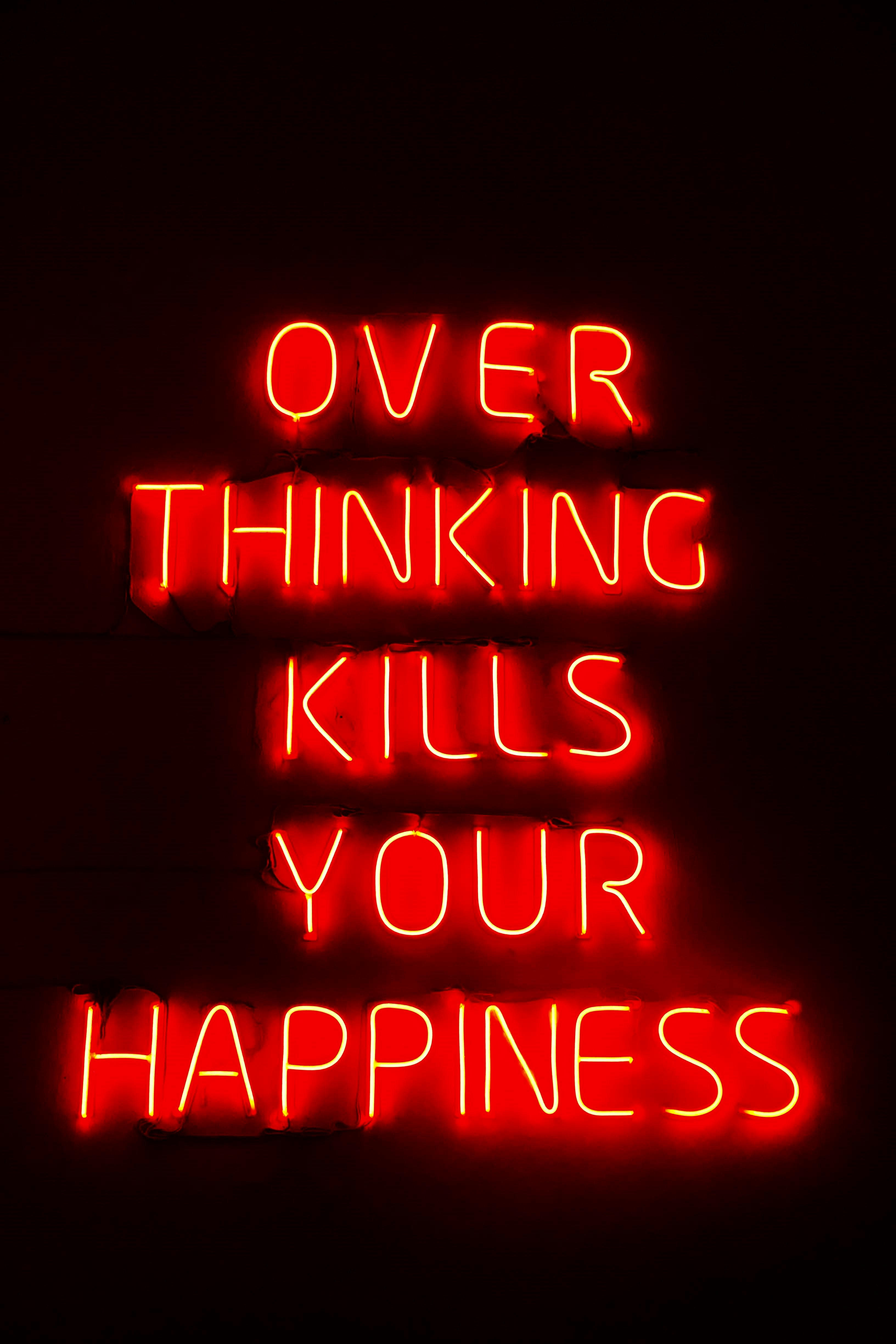 Overthinking kills your happiness.jpg